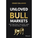 Unloved Bull Markets: Getting Rich the Easy Way by Riding Bull Markets
