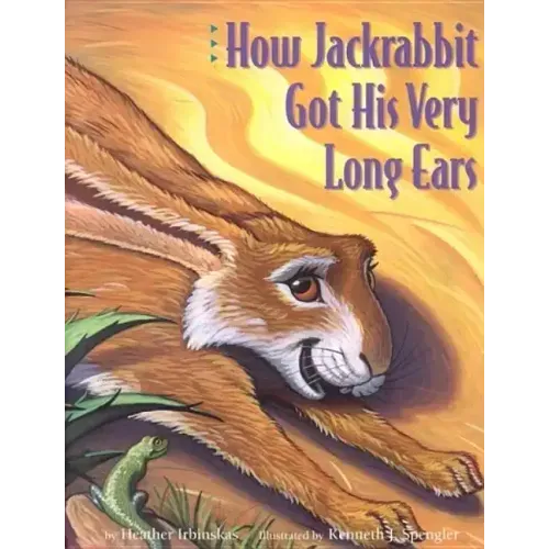 How Jackrabbit Got His Very Long Ears