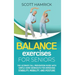 Balance Exercises for Seniors: The Ultimate Fall Prevention Guide with Simple Home Workouts for Improving Stability, Mobility, and Posture