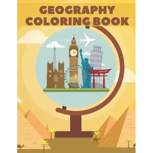 Geography Coloring Book: World Map Animals Flags Buildings For Kids Education