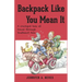 Backpack Like You Mean It: A crackpot tale of travel through Southeast Asia