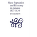 Slave Population and Economy in Jamaica, 1807-1834
