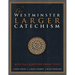 The Westminster Larger Catechism: with Full Scripture Proof Texts