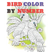 Cute Bird Color by Numbers: Color By Number Book for All Ages People Man and Women