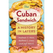 The Cuban Sandwich: A History in Layers