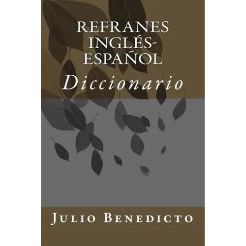 Refranes Inglés-Español: Diccionario