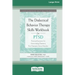 The Dialectical Behavior Therapy Skills Workbook for PTSD: Practical Exercises for Overcoming Trauma and Post-Traumatic Stress Disorder (16pt Large Pr