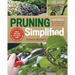 Pruning Simplified: A Step-By-Step Guide to 50 Popular Trees and Shrubs