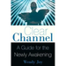 Clear Channel: A Guide for the Newly Awakening