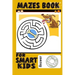 Mazes Book For Smart Kids: Amazing Animal Maze And Coloring Book For Kids Ages 4-8