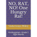 NO, RAT, NO! One Hungry Rat!: Kindergarten- Grade 2 Sight Words