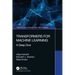 Transformers for Machine Learning: A Deep Dive