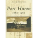 Port Huron: 1880-1960