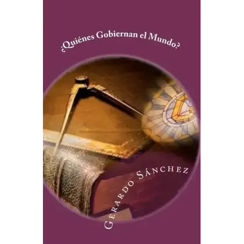 ¿Quiénes Gobiernan el Mundo?
