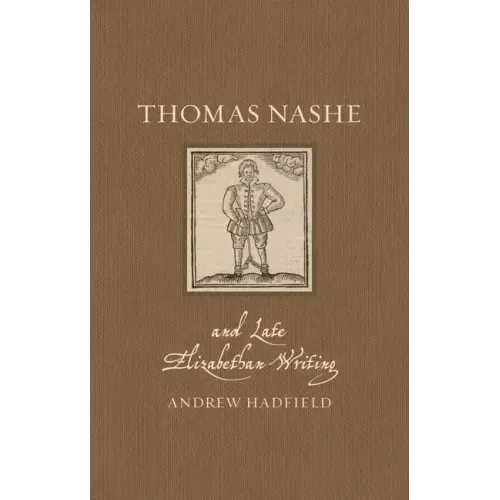 Thomas Nashe and Late Elizabethan Writing