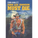 John Lee Johnson Must Die