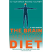 The Brain Detox Diet: How to tap into your inner strength and focus to create a new and leaner body