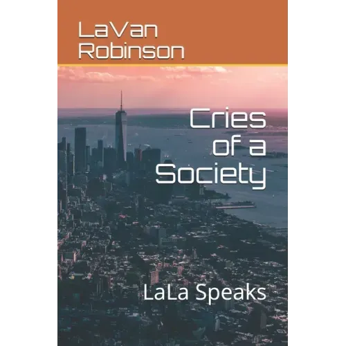 Cries of a Society: LaLa Speaks