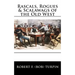 Rascals, Rogues & Scalawags of the Old West