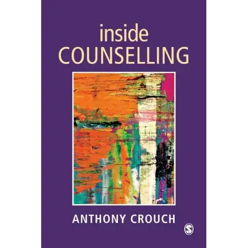Inside Counselling: Becoming and Being a Professional Counsellor