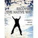 Recovery the Native Way: A Therapist 's Manual
