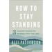 How to Stay Standing: 3 Essential Practices for Building a Faith That Lasts
