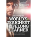 Becoming the World's Toughest Lifelong Learner: A Book for Anyone Who Wants to Pursue Anything