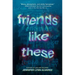 Friends Like These