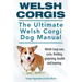 Welsh Corgis. The Ultimate Welsh Corgi Dog Manual. Welsh Corgi care, costs, feeding, grooming, health and training.