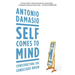 Self Comes to Mind: Constructing the Conscious Brain