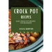 Crock Pot Recipes 2021: Easy Crock Pot Recipes for Beginners