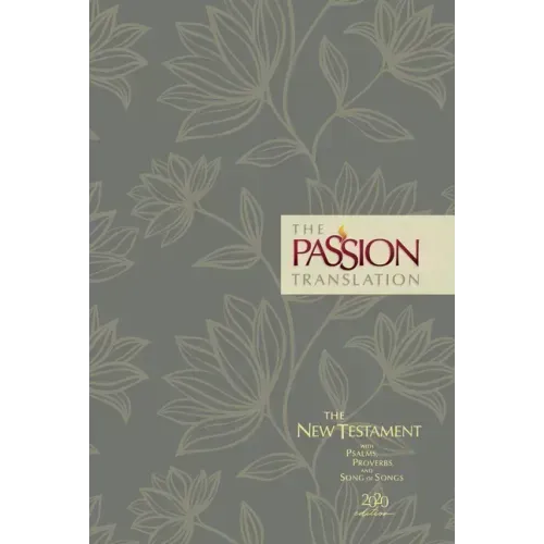 The Passion Translation New Testament (2020 Edition) Hc Floral: With Psalms, Proverbs and Song of Songs