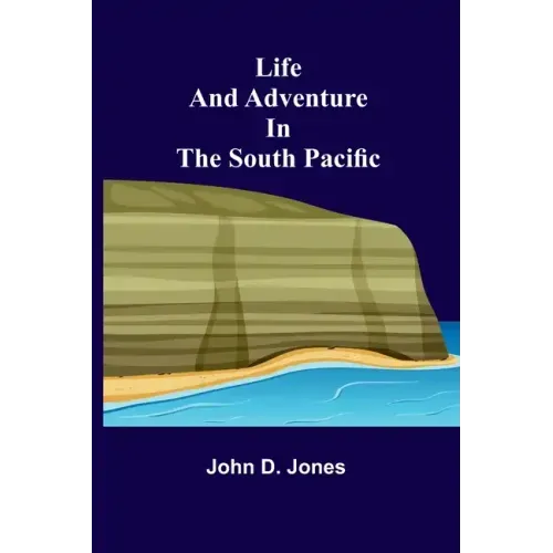 Life and Adventure in the South Pacific