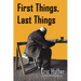 First Things, Last Things