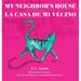 My Neighbor's House: La Casa de mi Vecino