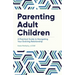 Parenting Adult Children: A Practical Guide to Navigating Your Evolving Relationship