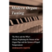 Modern Organ Tuning - The How and the Why? - Clearly Explaning the Nature of the Organ Pipe and the System of Equal Temperament