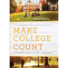 Make College Count: A Faithful Guide to Life and Learning