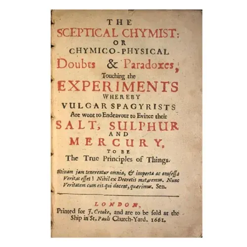 The Sceptical Chymist: Chymico-Physical: Doubts & Paradoxes