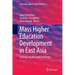 Mass Higher Education Development in East Asia: Strategy, Quality, and Challenges
