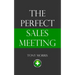 The Perfect Sales Meeting