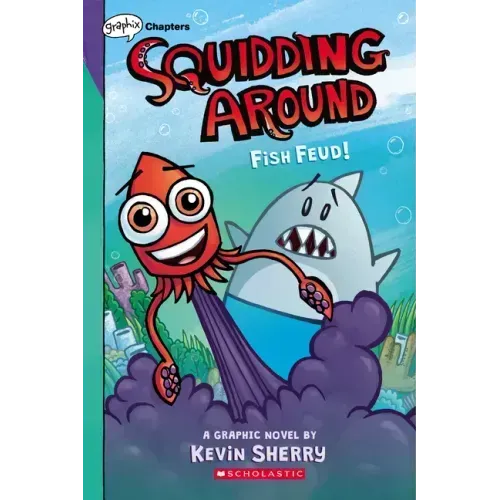 Fish Feud!: A Graphix Chapters Book (Squidding Around #1)