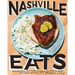 Nashville Eats: Hot Chicken, Buttermilk Biscuits, and 100 More Southern Recipes from Music City