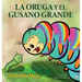 La oruga y el gusano grande