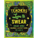 Teachers Love to Swear: Swear Word Coloring & Activity Book with Teaching Related Cussing