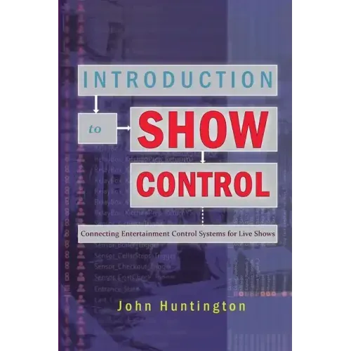 Introduction to Show Control: Connecting Entertainment Control Systems for Live Shows