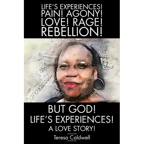 But, God! Life's Experiences!: A Love Story!