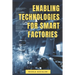 Enabling Technologies for Smart Factories