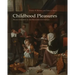 Childhood Pleasures: Dutch Children in the Seventeenth Century