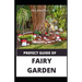 Prefect Guide of Fairy Garden: Diy Guide Of Fairy Garden How to Design, Plant, Grow, and Create Indoor And Outdoor Growing